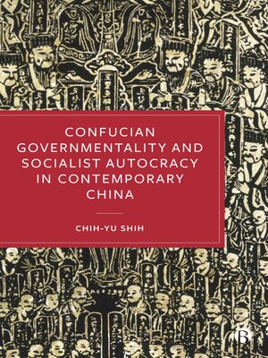 cover image of Confucian Governmentality and Socialist Autocracy in Contemporary China
